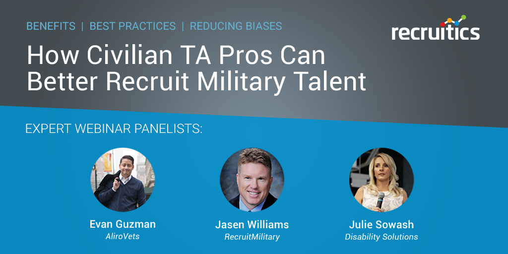 How Civilian TA Pros Can Better Recruit Military Talent [Veteran Recruiting Webinar Transcript]