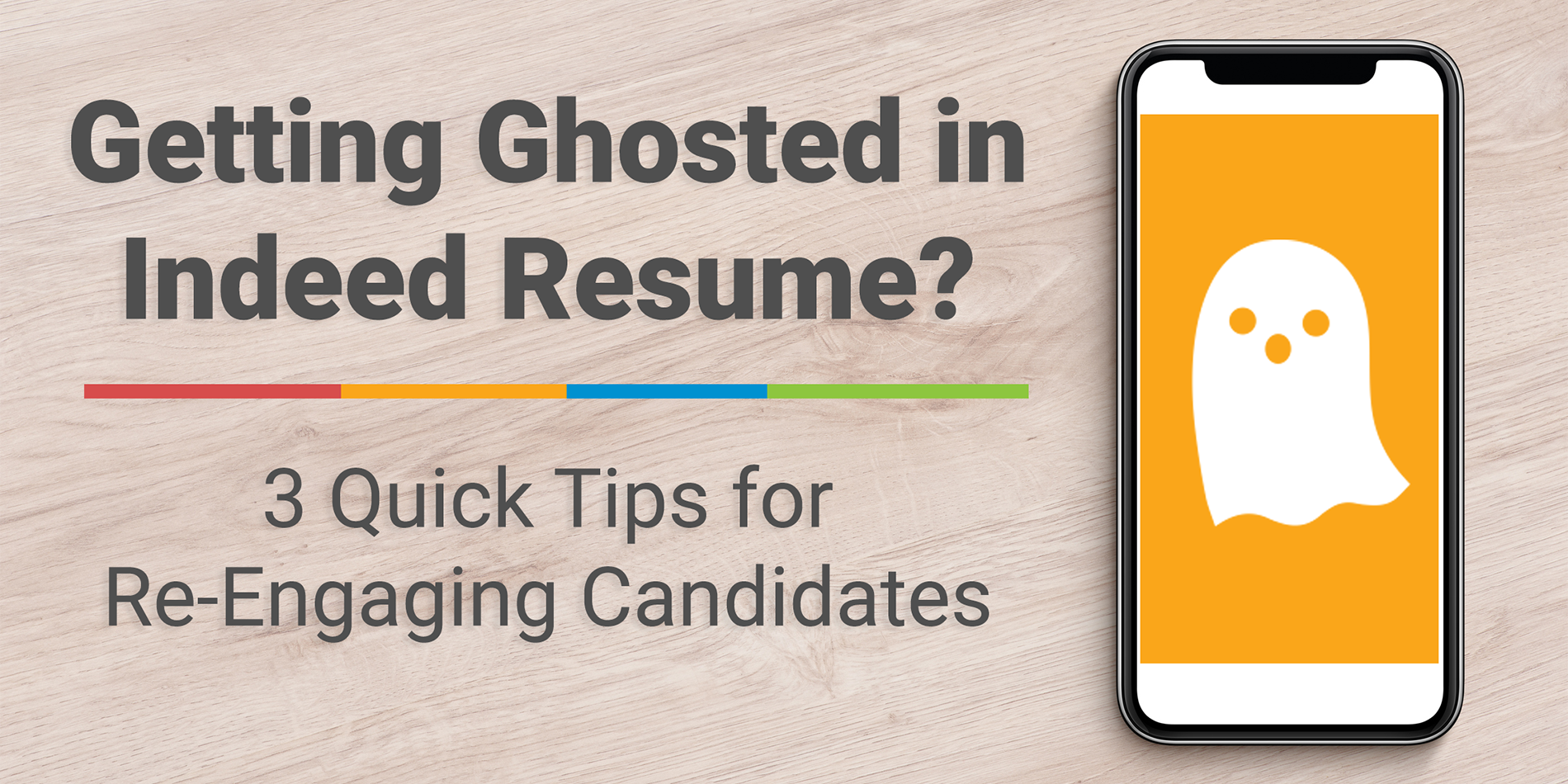 Getting Ghosted in Indeed Resume? 3 Quick Tips for Re-Engaging Candidates